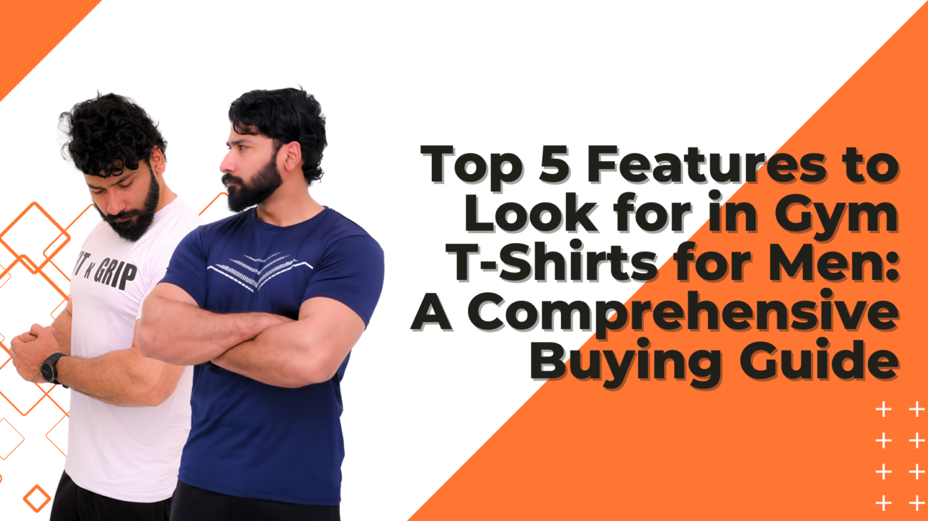 Top 5 Features to Look for in Gym T-Shirts for Men A Comprehensive Buying Guide